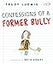 Confessions of a Former Bully