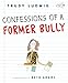 Confessions of a Former Bully