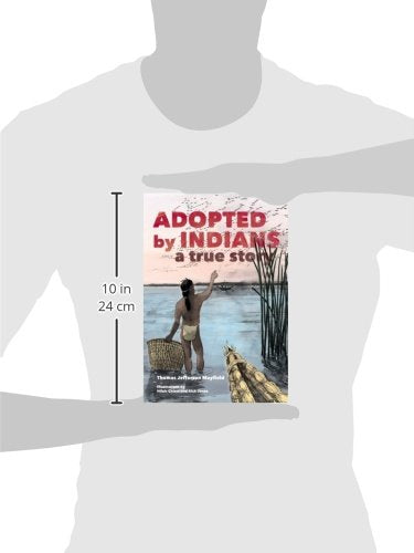 Adopted by Indians: A True Story