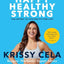 Happy, Healthy, Strong: The Secret to Staying Fit for Life
