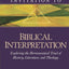 Invitation to Biblical Interpretation: Exploring the Hermene