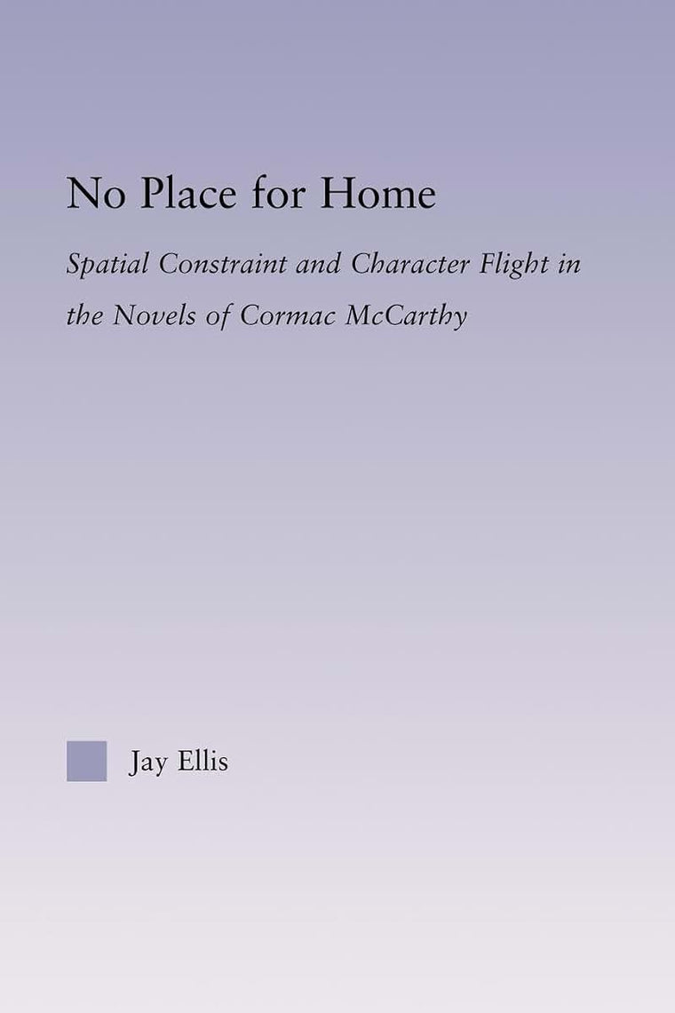 No Place for Home (Studies in Major Literary Authors)