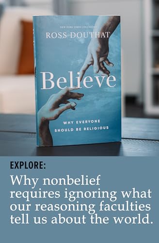Believe: Why Everyone Should Be Religious