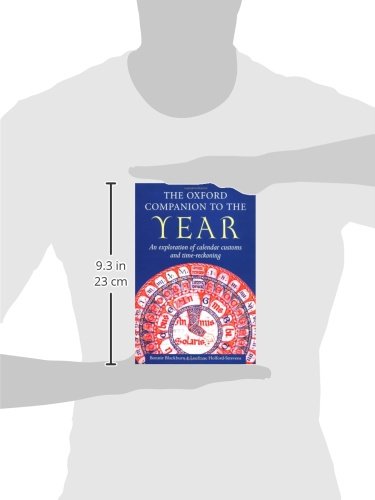 The Oxford Companion to the Year: An Exploration of Calendar Customs and Time-Reckoning