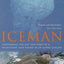 Iceman: Uncovering the Life and Times of a Prehistoric Man Found in an Alpine Glacier