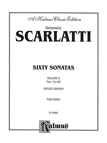 Sixty Sonatas (Urtext), Vol 2: Nos. 31-60 (Kalmus Edition, Vol 2)