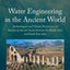 Water Engineering in the Ancient World: Archaeological and Climate Perspectives on Societies of Ancient South America, the Middle East, and South-East Asia
