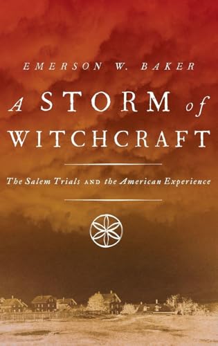 A Storm of Witchcraft: The Salem Trials and the American Experience (Pivotal Moments in American History)