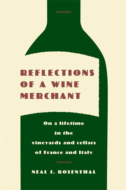Reflections of a Wine Merchant by Rosenthal, Neal I.
