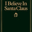 I Believe in Santa Claus