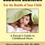 Make an Informed Vaccine Decision for the Health of Your Child: A Parent's Guide to Childhood Shots