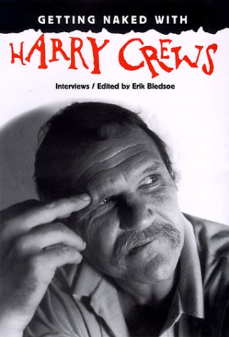 Getting Naked with Harry Crews: Interviews