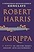 Agrippa: A Novel of Ancient Rome's Descent into Dictatorship