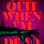 I'll Quit When I'm Dead: A Novel