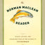 The Norman Maclean Reader