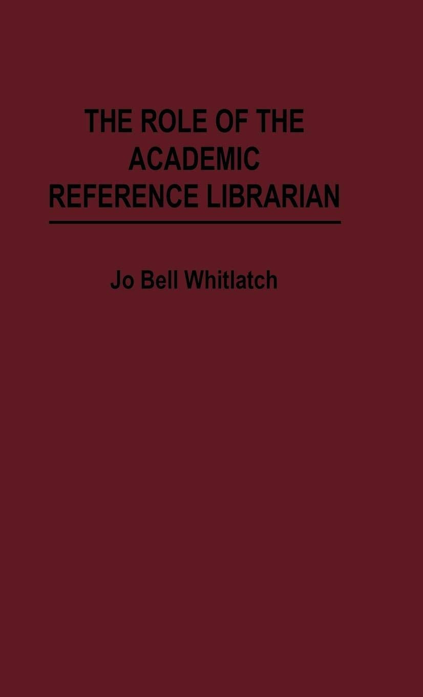 The Role of the Academic Reference Librarian (New Directions in Information Management)