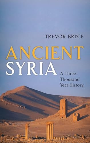 Ancient Syria: A Three Thousand Year History