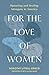 For the Love of Women: Uprooting and Healing Misogyny in America