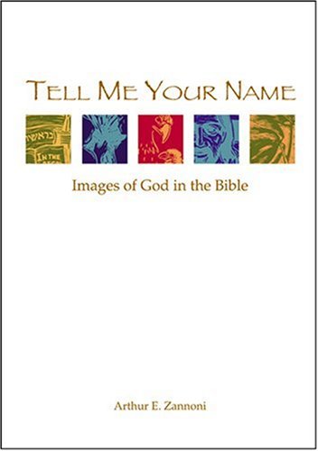 Tell Me Your Name: Images of God in the Bible