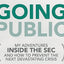 Going Public: My Adventures Inside the SEC and How to Prevent the Next Devastating Crisis
