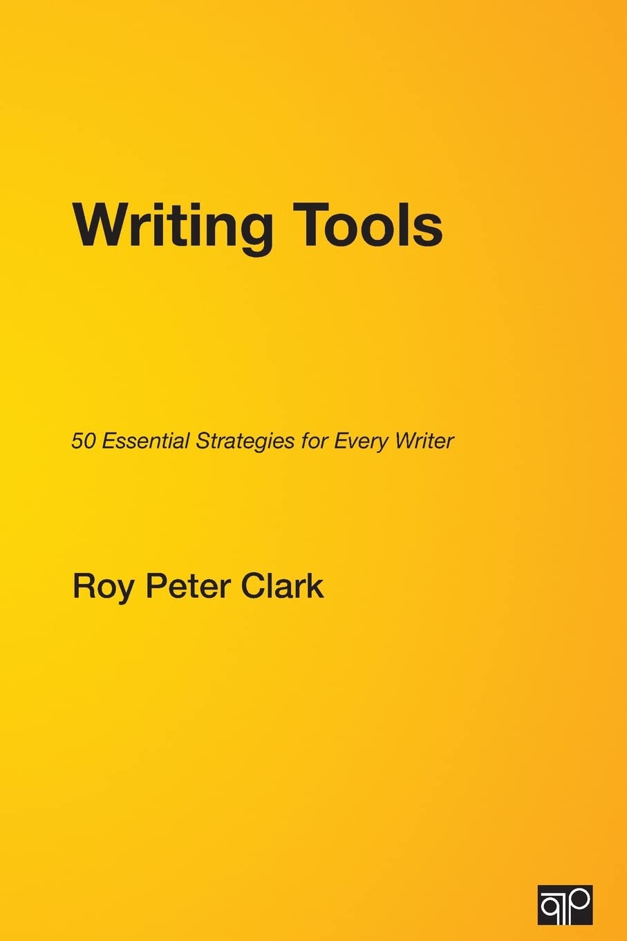 Writing Tools: 50 Essential Strategies for Every Writer