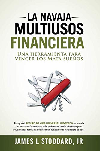 La Navaja Multiusos Financiera: Una Herramienta Para Vencer Los Mata Suenos (Spanish Edition)