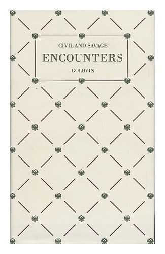 Civil and Savage Encounters: The Worldly Travel Letters of an Imperial Russian Navy Officer, 1860-1861 (North Pacific Studies Series ; No. 5) (English and Russian Edition)