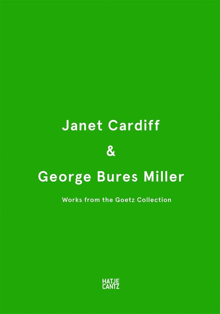 Janet Cardiff & George Bures Miller: Works from the Goetz Collection