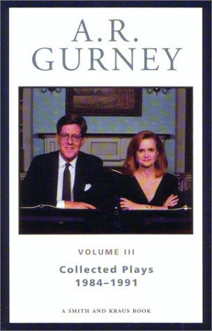 A. R. Gurney, Vol. III: Collected Plays, 1984-1991