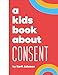 A Kids Book About Consent