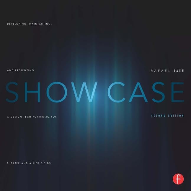 Show Case: Developing, Maintaining, and Presenting a Design-Tech Portfolio for Theatre and Allied Fields