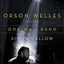 Orson Welles, Volume 3: One-Man Band