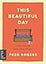 This Beautiful Day: Daily Wisdom from Mister Rogers (Day by Day Series, 1)