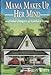 Mama Makes Up Her Mind: And Other Dangers Of Southern Living