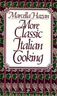 More Classic Italian Cooking by Hazan, Marcella