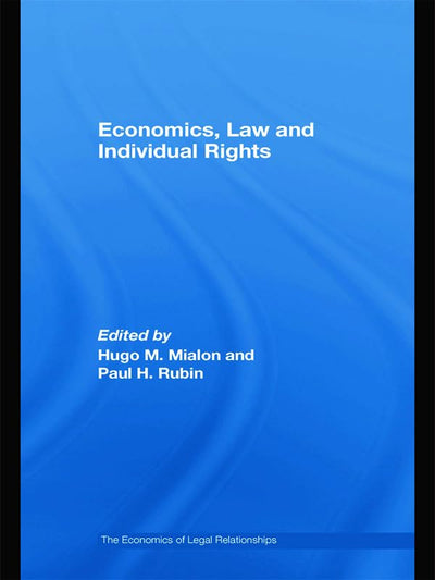 Economics, Law and Individual Rights (The Economics of Legal Relationships)