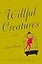 Willful Creatures