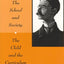 The School and Society and The Child and the Curriculum (Centennial Publications of The University of Chicago Press)