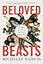 Beloved Beasts: Fighting for Life in an Age of Extinction