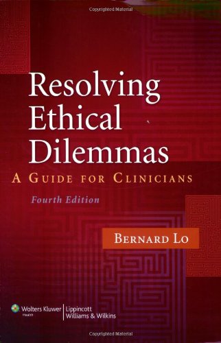 Resolving Ethical Dilemmas: A Guide for Clinicians