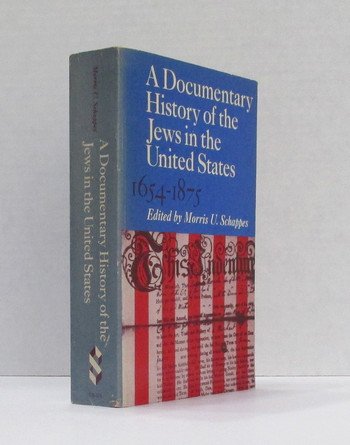 A Documentary History of the Jews in the United States: 1654-1875