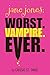 Jane Jones: Worst. Vampire. Ever.