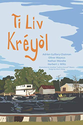 Ti Liv Kréyl: A Learner's Guide to Louisiana Creole