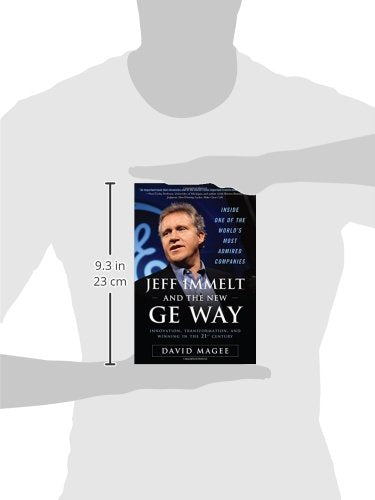 Jeff Immelt and the New GE Way: Innovation, Transformation and Winning in the 21st Century