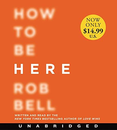 How to Be Here Low Price CD: A Guide to Creating a Life Worth Living