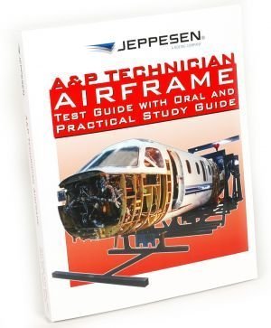 A&P Technician Airframe Test Guide with Oral and Practical Study Guide