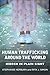 Human Trafficking Around the World: Hidden in Plain Sight