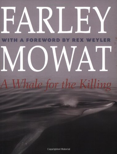 A Whale for the Killing (The Farley Mowat Series)