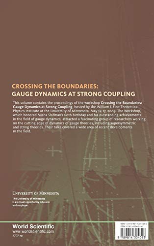Crossing The Boundaries: Gauge Dynamics At Strong Coupling - Proceedings Of The Workshop In Honor Of The 60Th Birthday Of Misha Shifman