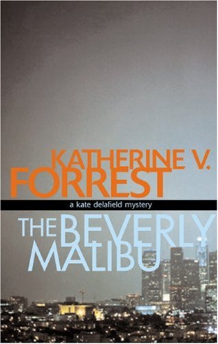 The Beverly Malibu: A Kate Delafield Mystery